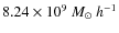 $8.24 \times 10^{9}~M_\odot~h^{-1}$
