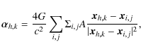 \begin{displaymath}\vec \alpha_{h,k}=\frac{4G}{c^2}\sum_{i,j} \Sigma_{i,j} A
\f...
... x_{h,k}-\vec x_{i,j}}{\vert\vec x_{h,k}-\vec x_{i,j}\vert^2},
\end{displaymath}