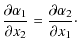 $\displaystyle \frac{\partial \alpha_1}{\partial x_2}=\frac{\partial \alpha_2}{\partial x_1}\cdot$
