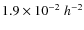 $1.9\times 10^{-2}\;h^{-2}$