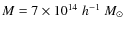 $M=7\times 10^{14}\;h^{-1}~M_\odot$