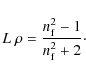 \begin{displaymath}%
L~\rho=\frac{n^{2}_{\rm f}-1}{n^{2}_{\rm f}+2}\cdot
\end{displaymath}