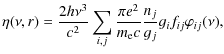 $\displaystyle \eta(\nu,r)=\frac{2h\nu^3}{c^2}\sum_{i,j}\frac{\pi e^2}{m_{\rm e}c}
\frac{n_j}{g_j}g_if_{ij}\varphi_{ij}(\nu),$