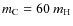 $m_{\rm C}=60~m_{\rm H}$
