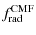 $\displaystyle %
f_{\rm rad}^{\rm CMF}$