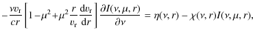 $\displaystyle - \frac{\nu v_{\rm r}}{cr}\left[1\!-\!\mu^2\!+\!\mu^2\frac{r}{v_{...
...rac{\partial I(\nu,\mu,r)}{\partial \nu}
= \eta(\nu,r)-\chi(\nu,r)I(\nu,\mu,r),$