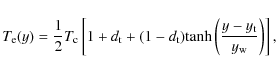 \begin{displaymath}T_{\rm e}(y) = \frac{1}{2} T_{\rm c} \left[1 + d_{\rm t} +
(...
...{\rm tanh} \left(\frac{y-y_{\rm t}}{y_{\rm w}}\right) \right],
\end{displaymath}