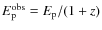 $E_{\rm p}^{\rm obs}=E_{\rm p}/(1+z)$