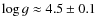 $\log g \approx 4.5\pm0.1$