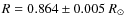 $R=0.864\pm0.005 ~ R_\odot$