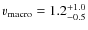 $v_{\rm macro} = 1.2^{+1.0}_{-0.5}$