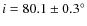 $i=80.1\pm0.3^\circ$