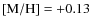 ${\rm [M/H]} = +0.13$