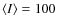 $\langle I \rangle = 100$