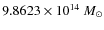 $9.8623 \times10^{14}~M_\odot$