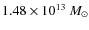 $1.48
\times10^{13}~M_\odot$
