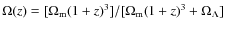 $\Omega(z)=[\Omega_{\rm m} (1+z)^3]/ [\Omega_{\rm m}
(1+z)^3 + \Omega_\Lambda]$