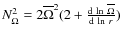 $N^2_{\Omega}=2 \overline{\Omega}^2 ( 2 +
\frac{{\rm d~ln}~\overline{\Omega}}{{\rm d~ln}~r})$