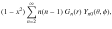 $\displaystyle (1-x^2) \sum_{n=2}^\infty n(n-1)~G_n(r)~ Y_{n0}(\theta,\phi),$