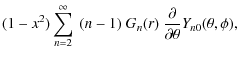 $\displaystyle (1-x^2) \sum_{n=2}^\infty ~(n-1)~G_n(r)~ \frac{\partial}{\partial\theta}Y_{n0} (\theta,\phi),$