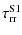 $\displaystyle \tau_{\rm rr}^{\rm S1}$