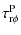 $\displaystyle \tau_{\rm r\phi}^{\rm P}$
