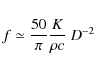 \begin{displaymath}f \simeq \frac{50}{\pi}\frac{K}{\rho c}~D^{-2}
\end{displaymath}