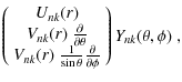 $\displaystyle \left(\begin{array}{c} U_{nk}(r) \\  V_{nk}(r)~\frac{\partial }{\...
...heta}\frac{\partial }{\partial \phi} \end{array}\right) Y_{nk}(\theta,\phi)\; ,$