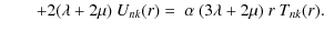 $\displaystyle \qquad+ 2(\lambda+2\mu)~U_{nk}(r)=~\alpha~(3\lambda+2\mu)~r~T_{nk}(r).$