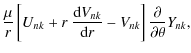$\displaystyle \frac{\mu}{r}\left[ U_{nk}+r~\frac{{\rm d} V_{nk}}{{\rm d} r}
-V_{nk} \right]\frac{\partial}{\partial\theta}Y_{nk},$