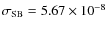 $\sigma_{\rm SB}=5.67 \times10^{-8}$