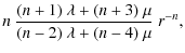 $\displaystyle n~\frac{(n+1)~\lambda+(n+3)~\mu}{(n-2)~\lambda+
(n-4)~\mu}~r^{-n},$