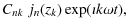 $\displaystyle C_{nk}~j_n(z_k)\exp(\imath k\omega t),$