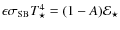 $\epsilon\sigma_{\rm SB} T^4_\star=
(1-A)\cal{E}_\star$