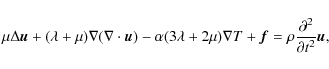 \begin{displaymath}\mu\Delta\vec{u}+(\lambda+\mu)\nabla(\nabla\cdot\vec{u})-
\a...
...)\nabla T+\vec{f}=\rho\frac{\partial^2 }{\partial t^2}\vec{u},
\end{displaymath}