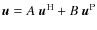 $\vec{u} = A~\vec{u}^{\rm H}
+ B~\vec{u}^{\rm P}$