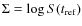 $\Sigma = \log S(t_{{\rm ref}})$
