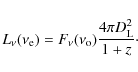 \begin{displaymath}L_\nu(\nu_{\rm e})=F_\nu(\nu_{\rm o}) {4\pi D_{\rm L}^2\over 1+z}\cdot
\end{displaymath}