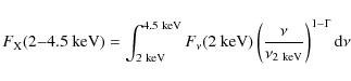 \begin{displaymath}F_{\rm X}({\rm 2{-}4.5~keV})=\int_{\rm 2~keV}^{\rm 4.5~keV} F...
...})\left({\nu\over\nu_{\rm 2~keV}}\right)^{1-\Gamma} {\rm d}\nu
\end{displaymath}