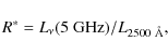 \begin{displaymath}R^*=L_\nu(5{\rm ~GHz})/L_{2500~\AA} ,
\end{displaymath}
