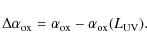 \begin{displaymath}\Delta\alpha_{\rm ox}=\alpha_{\rm ox}-\alpha_{\rm ox}(L_{\rm UV}).
\end{displaymath}