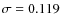 $\sigma=0.119$