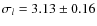 $\sigma_{l}=3.13\pm0.16$