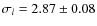 $\sigma_{l}=2.87\pm0.08$