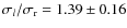 $ \sigma_{l} / \sigma_{\rm r} = 1.39 \pm 0.16$