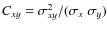 $C_{xy} = {\sigma_{xy}^2}/({\sigma_{x}~ \sigma_{y}})$