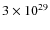 $3\times 10^{29}$