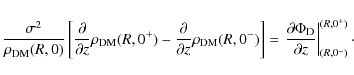 \begin{displaymath}{{\sigma^2}\over{\rho_{\rm DM}(R,0)}}\left[{{\partial}\over{\...
...D}}\over{\partial
z}}\right\vert^{(R,0^{+})}_{(R,0^{-})} \cdot
\end{displaymath}