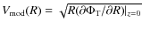 $V_{\rm mod}(R)=\sqrt{R(\partial \Phi_{\rm T}/\partial R)\vert _{z=0}}$