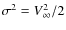 $\sigma^2=V_{\infty}^2/2$